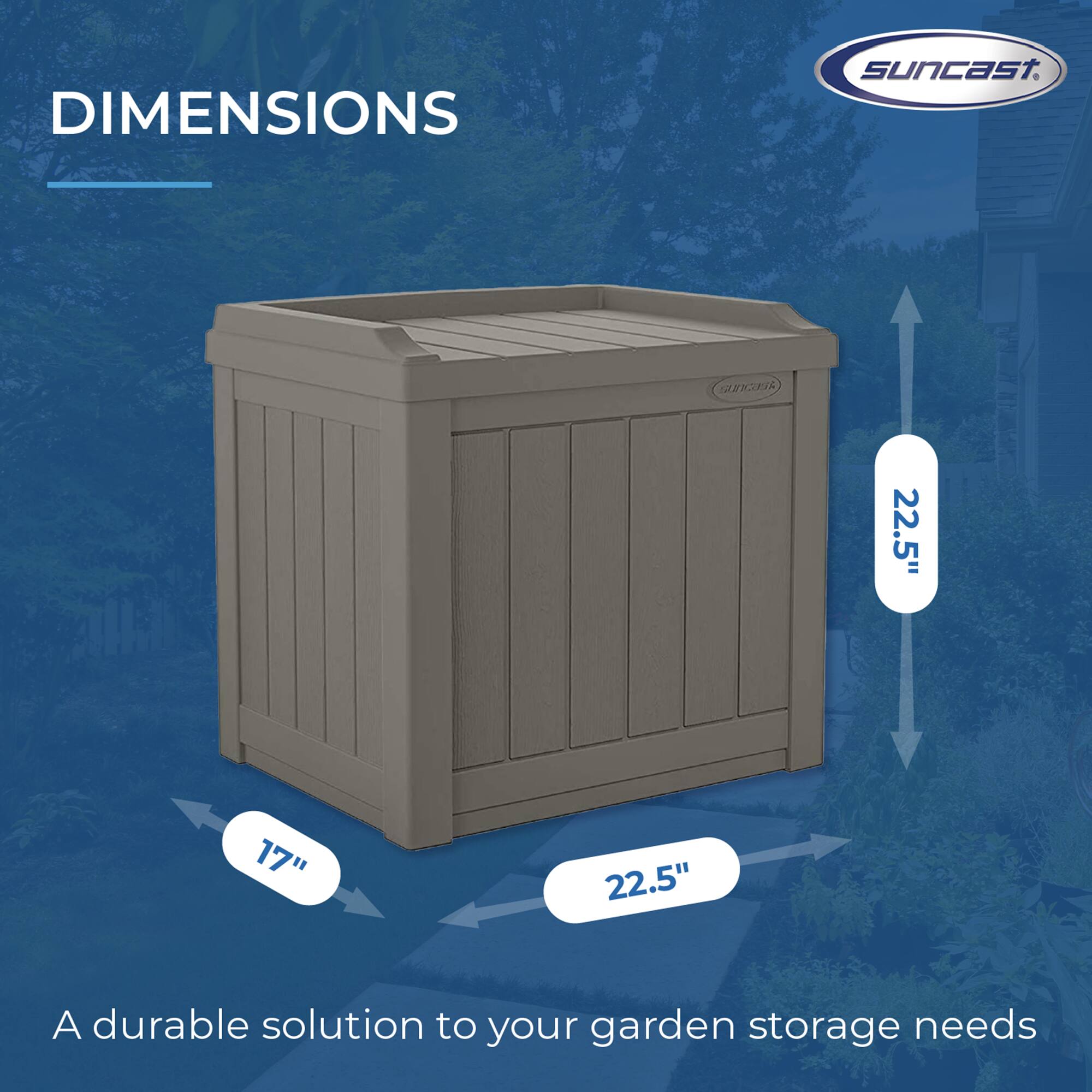 DIMENSIONS  
22.5" x 17" x 22.5"  

A durable solution to your garden storage needs