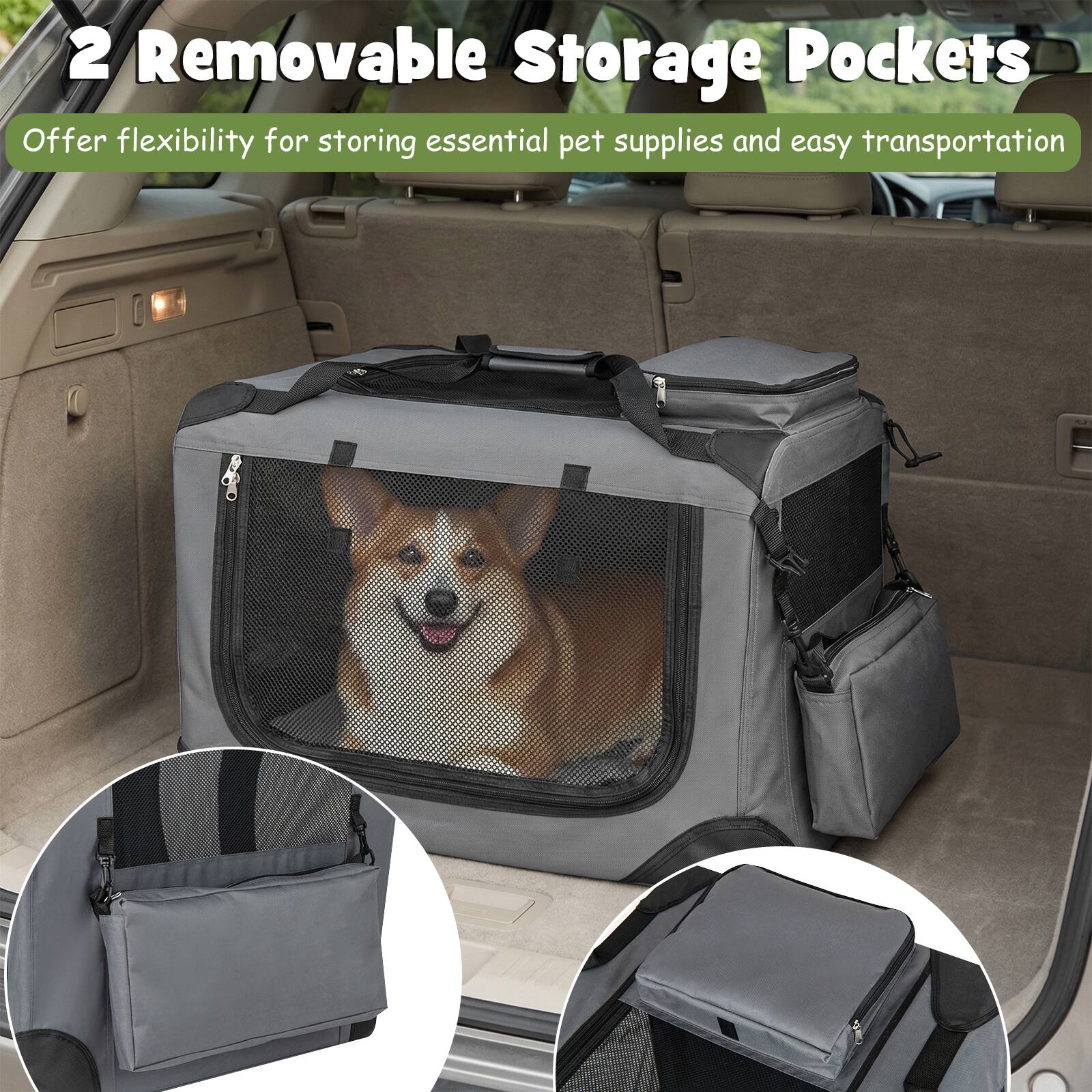 2 Removable Storage Pockets  
Offer flexibility for storing essential pet supplies and easy transportation