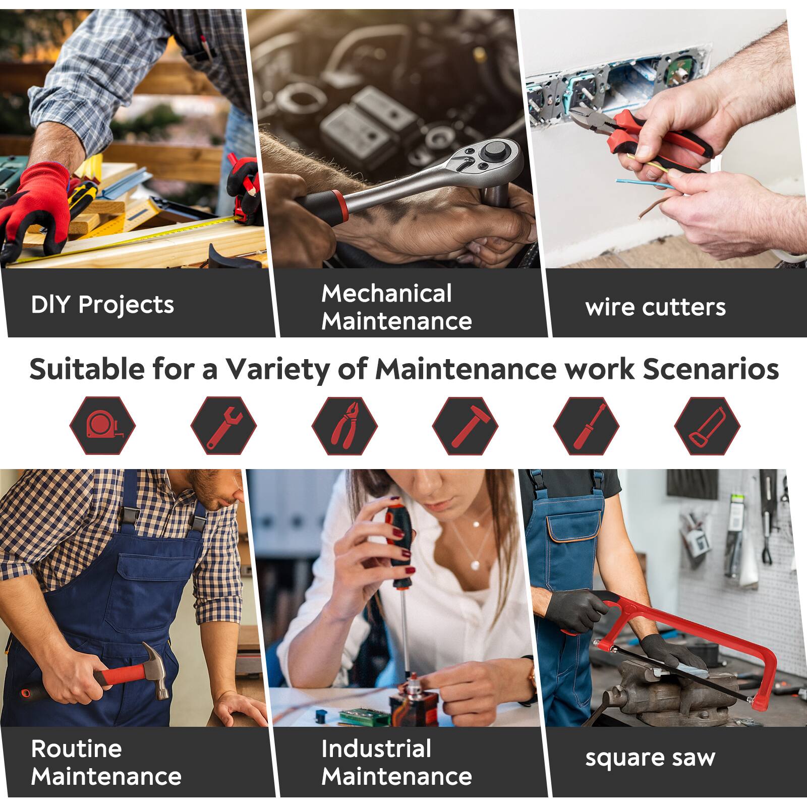 DIY Projects  
Mechanical Maintenance  
wire cutters  

Suitable for a Variety of Maintenance work Scenarios  

Routine Maintenance  
Industrial Maintenance  
square saw