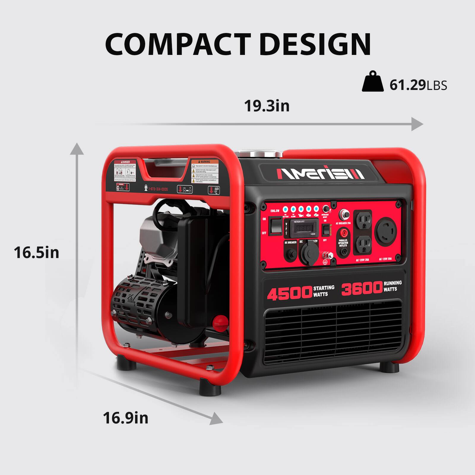 COMPACT DESIGN  
19.3in  
61.29LBS  

1-26-00  
INREI  
1LI  

16.5in  

RUNNING STARTING  
3600 MATTS  
4500 WATTS  
16.9in