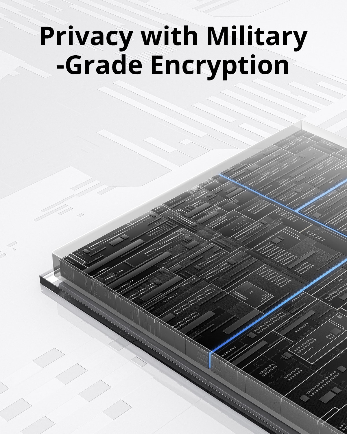 Privacy with Military-Grade Encryption.