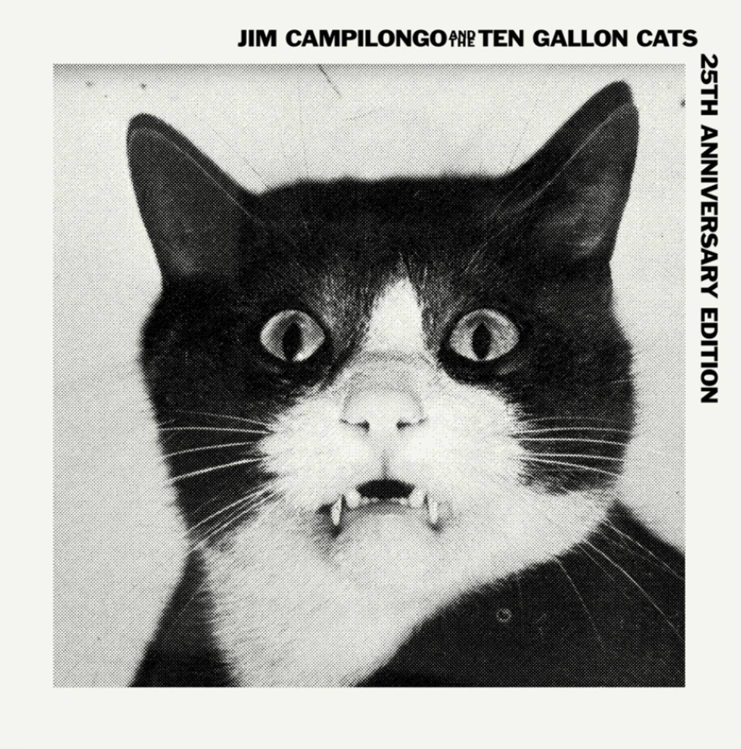 JIM CAMPILONGO AND THE TEN GALLON CATS  
25TH ANNIVERSARY EDITION