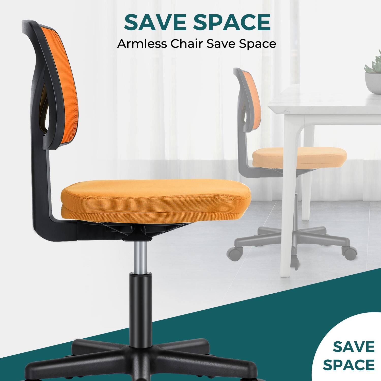 SAVE SPACE  
Armless Chair Save Space