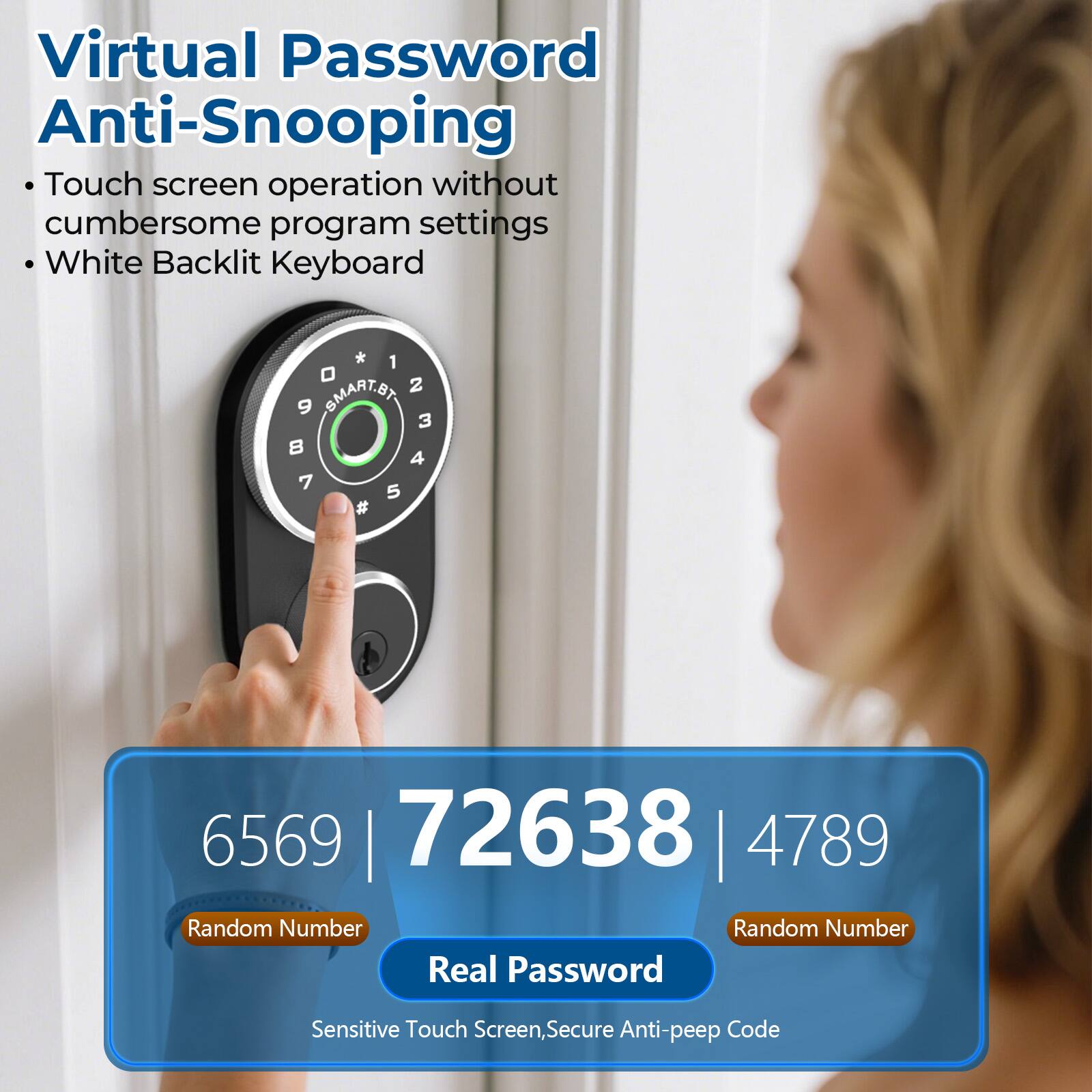Virtual Password Anti-Snooping

- Touch screen operation without cumbersome program settings
- White Backlit Keyboard

6569 | 72638 | 4789

Random Number | Real Password | Random Number

Sensitive Touch Screen, Secure Anti-peep Code