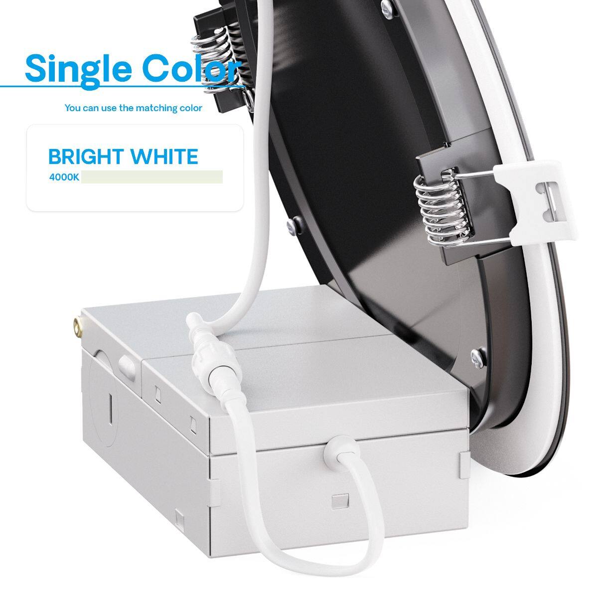 Single Color  
You can use the matching color  

BRIGHT WHITE  
4000K