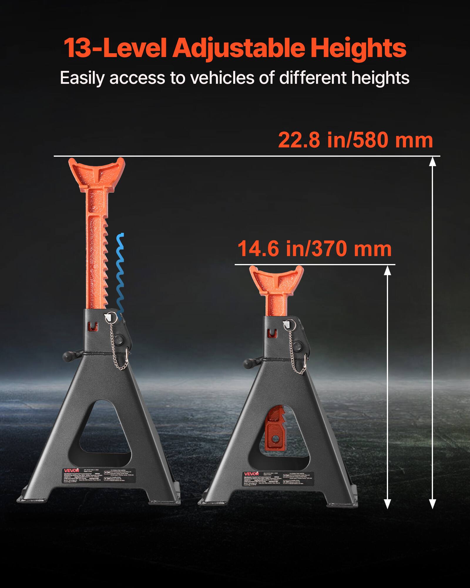 13-Level Adjustable Heights  
Easily access to vehicles of different heights  
22.8 in/580 mm  
14.6 in/370 mm  
VEVOR