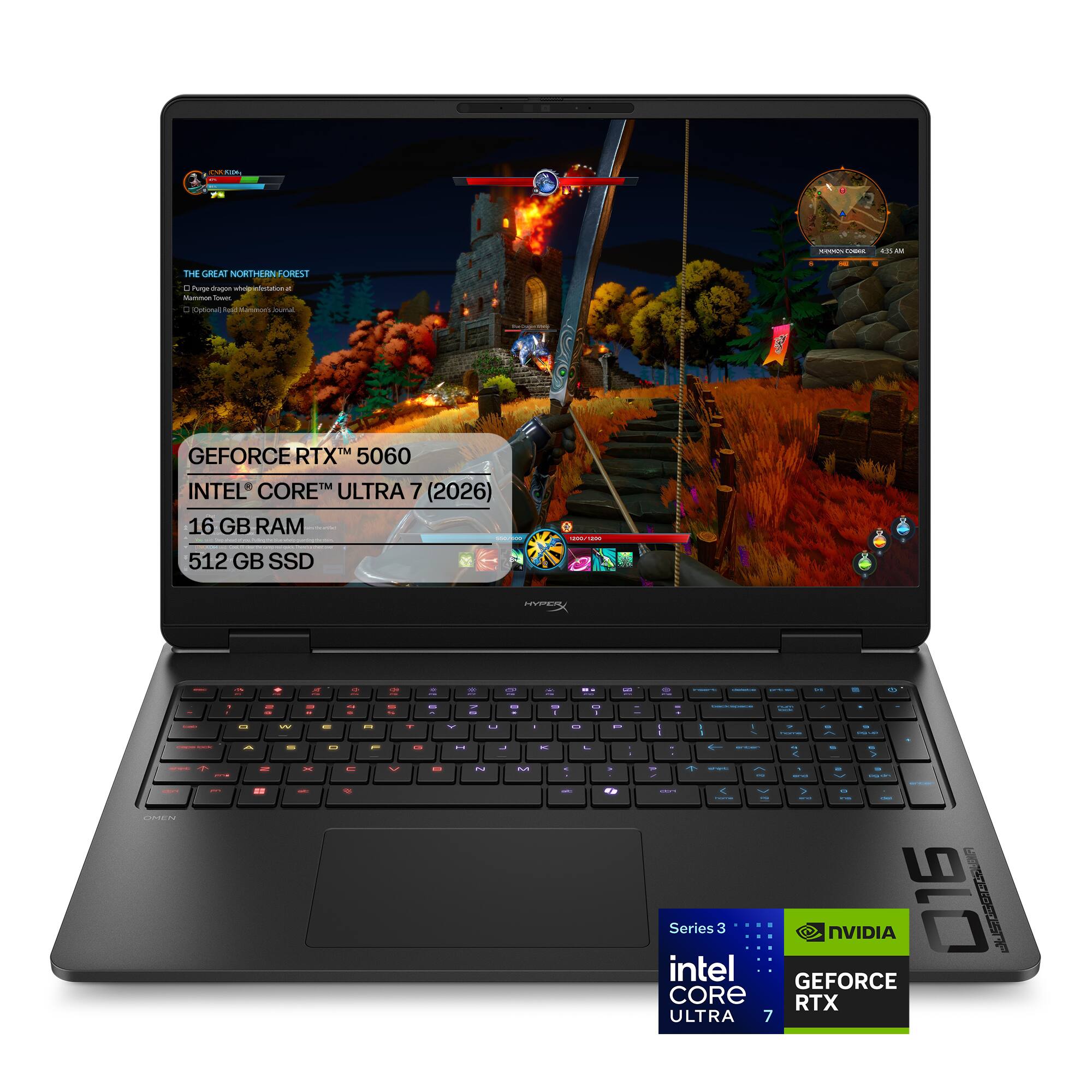 CV 120mg  
BARNET WOR  
criam kit  
THE GREAT NORTHERN FOREST  
C Puge dragon whop infinutation at Mannos Tower 0 Cybest ad Mammon's cournal  
GEFORCE RTX™ 5060  
INTEL® CORE™ ULTRA 7 (2026)  
16 GB RAM  
512 GB SSD  
HYPEN  

9  
100 -  
..  
00  
-  
11  
-  

& 2  
0 .  
O  
+  
I  
I  
1  
-  
.  
W  
-  
8  
BIF  
: 1  
1  
.  
-  

CONCE  
TL  
F11  
OF  
I  
J  
K  

/  
- C  
-  
- >  
-  
CNH  
the  
~  
M  
.  
P 2  
T  
-  
-  
-  
<  
-  
>  
-  
OF TO  
-  
OMEN  
Series 3 NVIDIA intel GEFORCE CORE RTX ULTRA 7