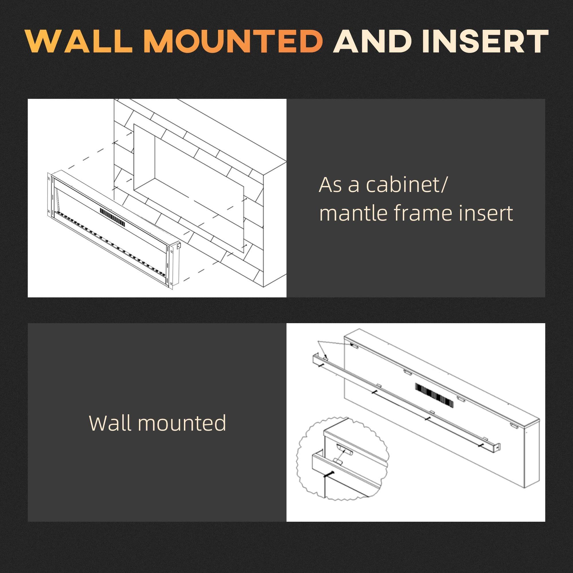 WALL MOUNTED AND INSERT

As a cabinet/ mantle frame insert

Wall mounted
