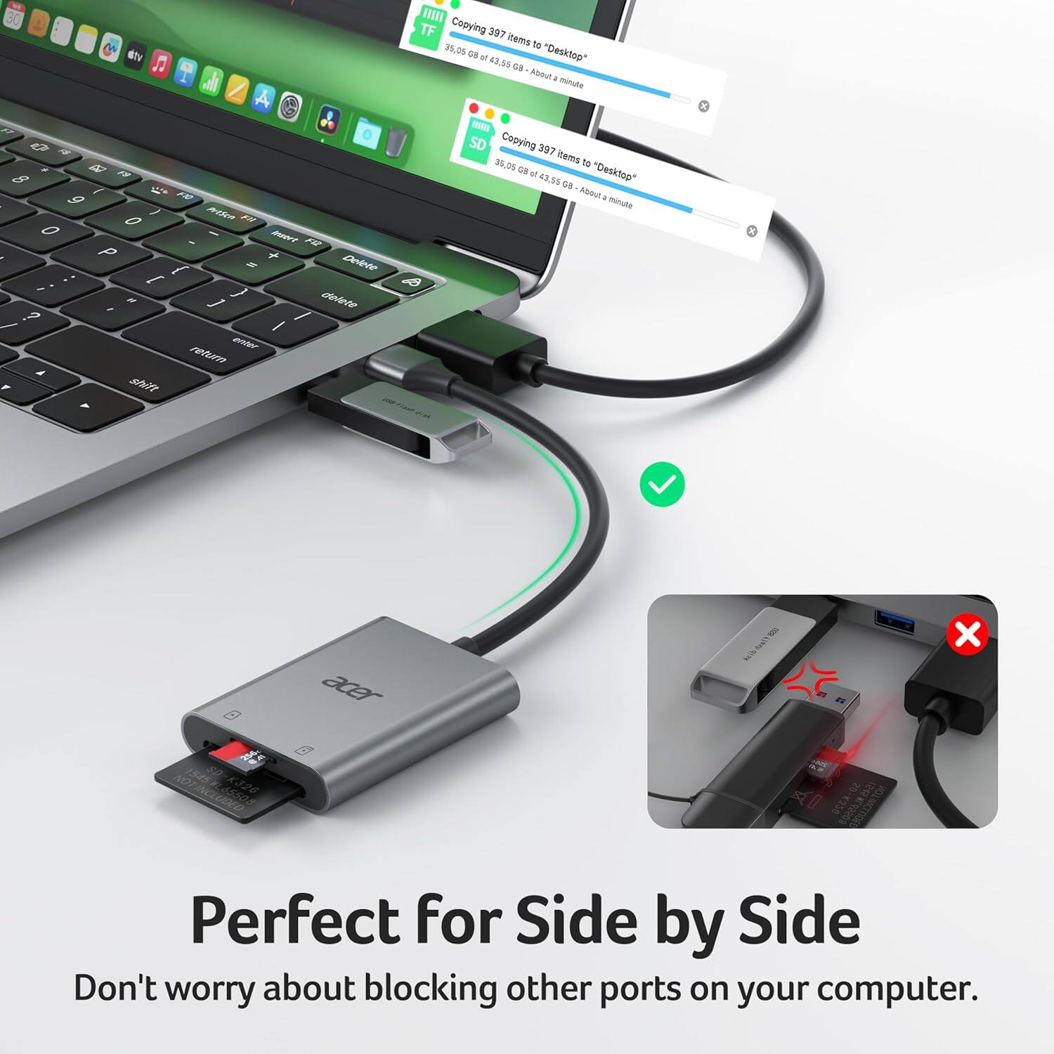 Copying 397 items to "Desktop"  
35.05 GB of 42.55 GB - About a minute  

Copying 397 items to "Desktop"  
35.05 GB of 42.55 GB - About a minute  

Perfect for Side by Side  
Don't worry about blocking other ports on your computer.