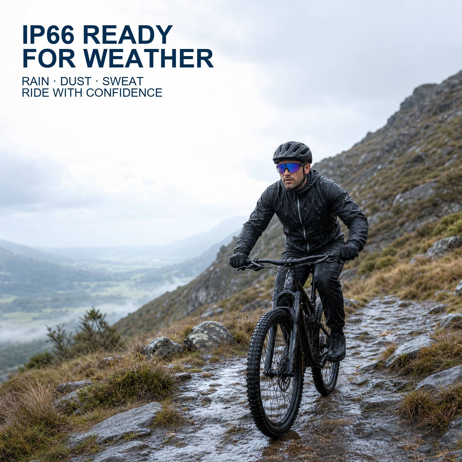 IP66 READY FOR WEATHER  
RAIN • DUST • SWEAT  
RIDE WITH CONFIDENCE