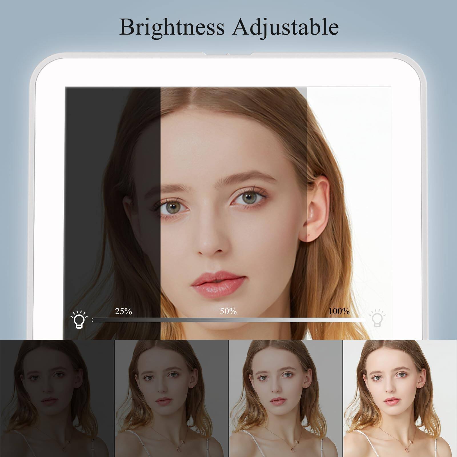 Brightness Adjustable  
25% 50% 100%