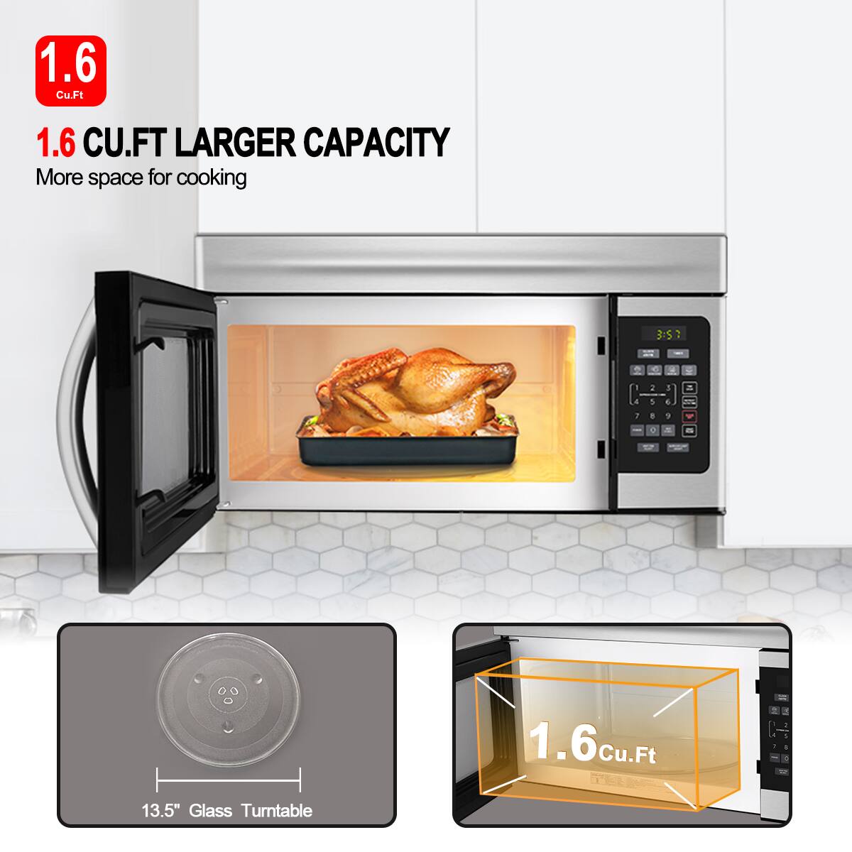 1.6 Cu.Ft, 1.6 CU.FT LARGER CAPACITY More space for cooking, 13.5" Glass Turntable