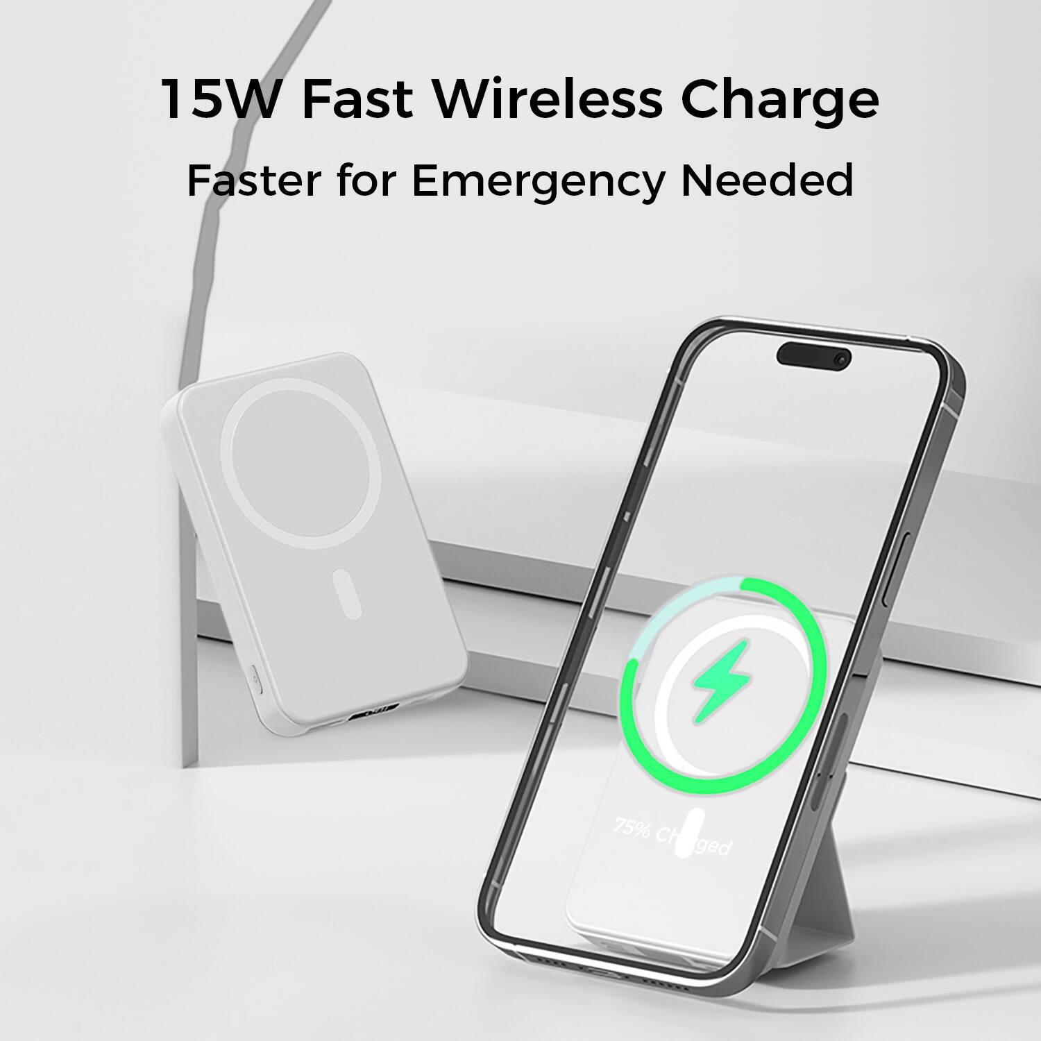 15W Fast Wireless Charge
Faster for Emergency Needed
75% Charged