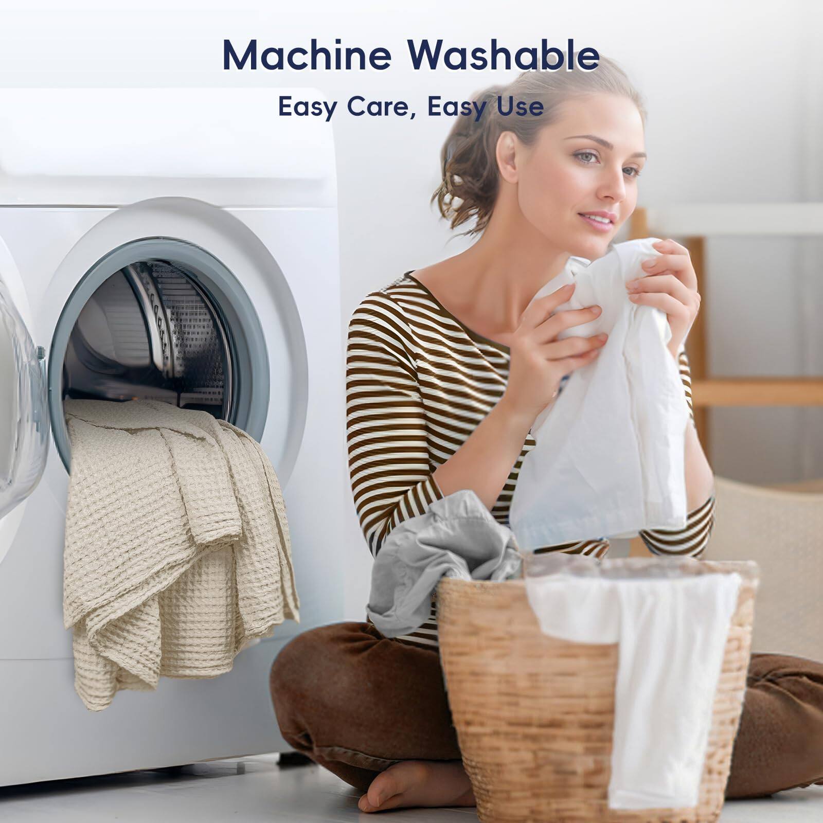 Machine Washable  
Easy Care, Easy Use