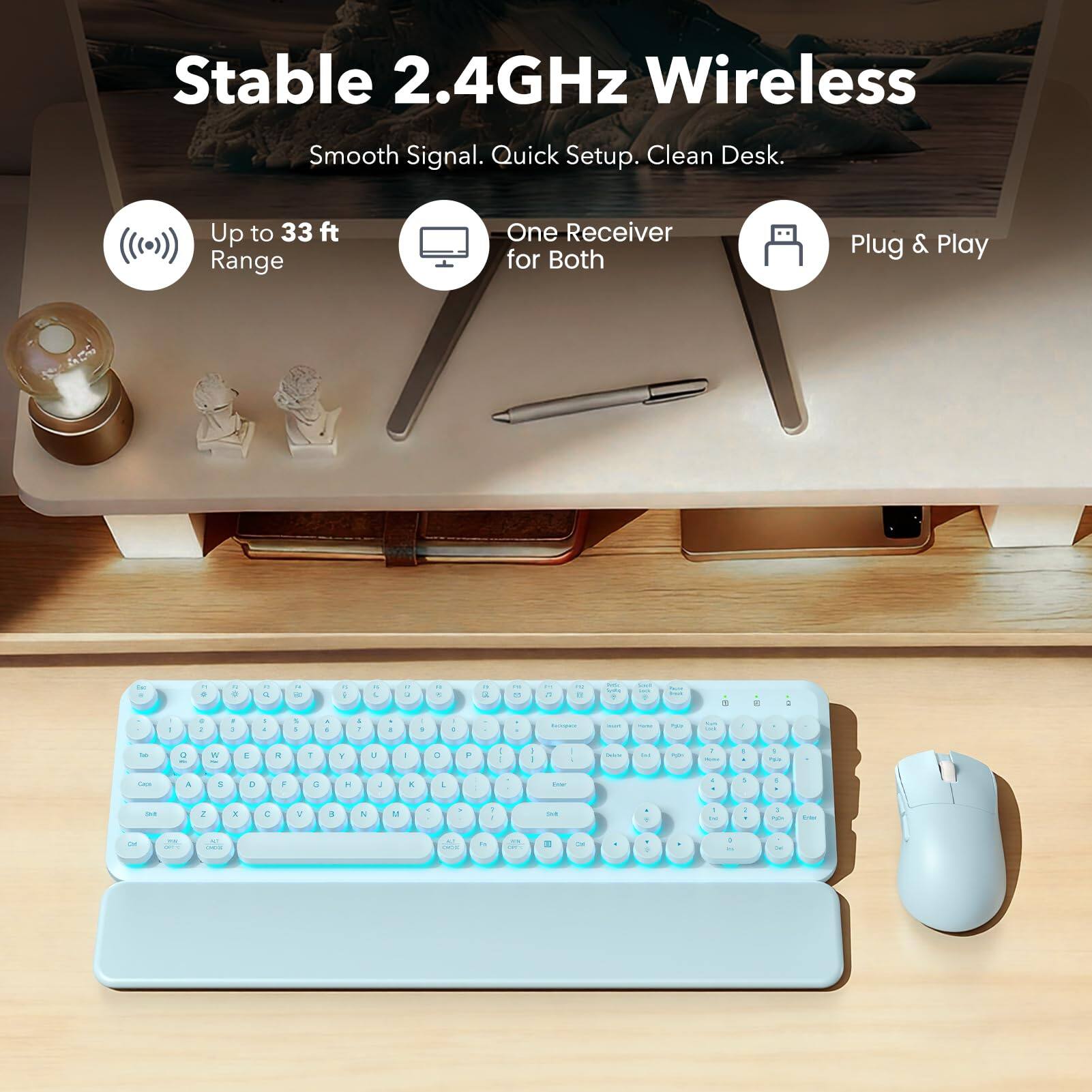 Stable 2.4GHz Wireless  
Smooth Signal. Quick Setup. Clean Desk.  
Up to 33 ft Range  
One Receiver for Both  
Plug & Play
