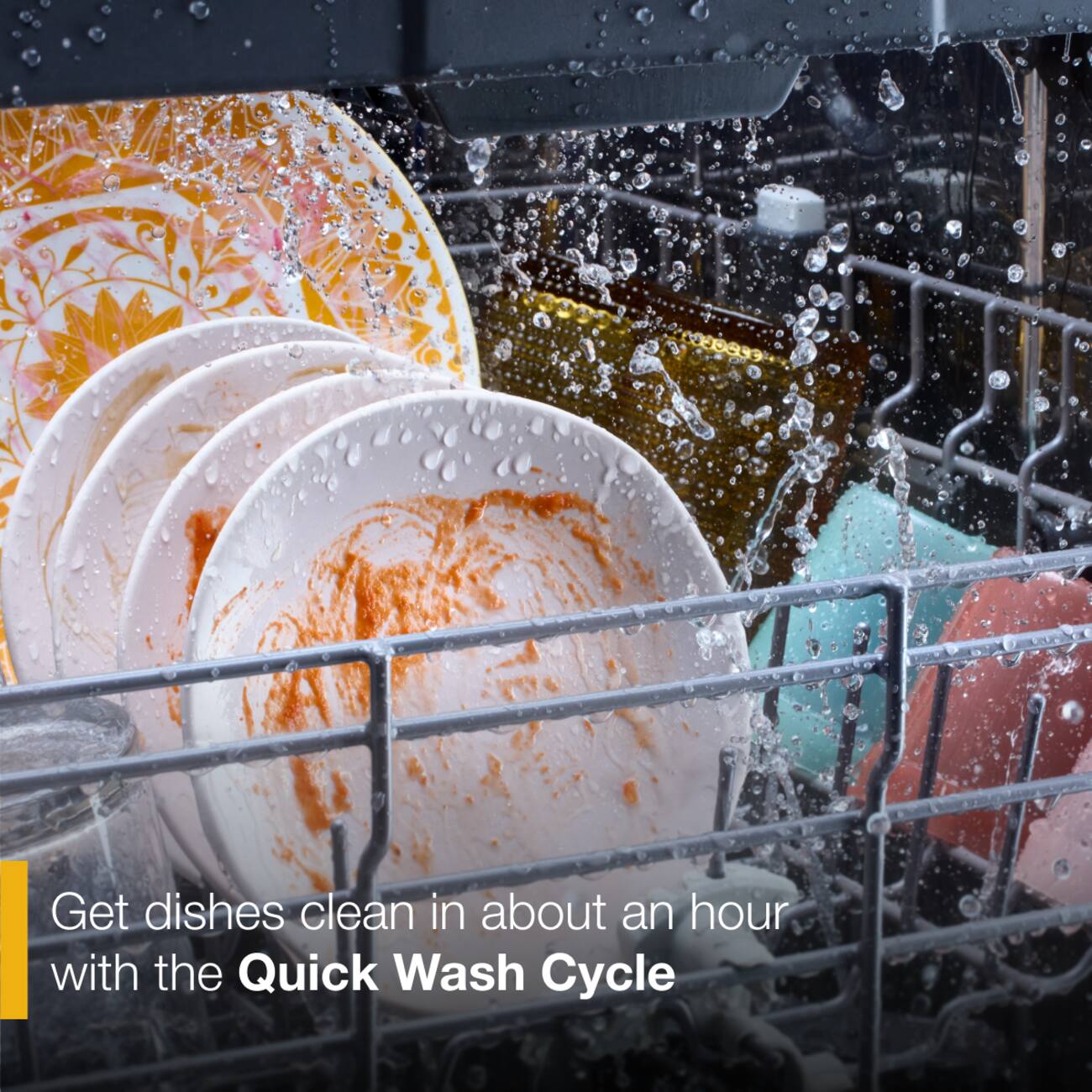 Get dishes clean in about an hour with the Quick Wash Cycle