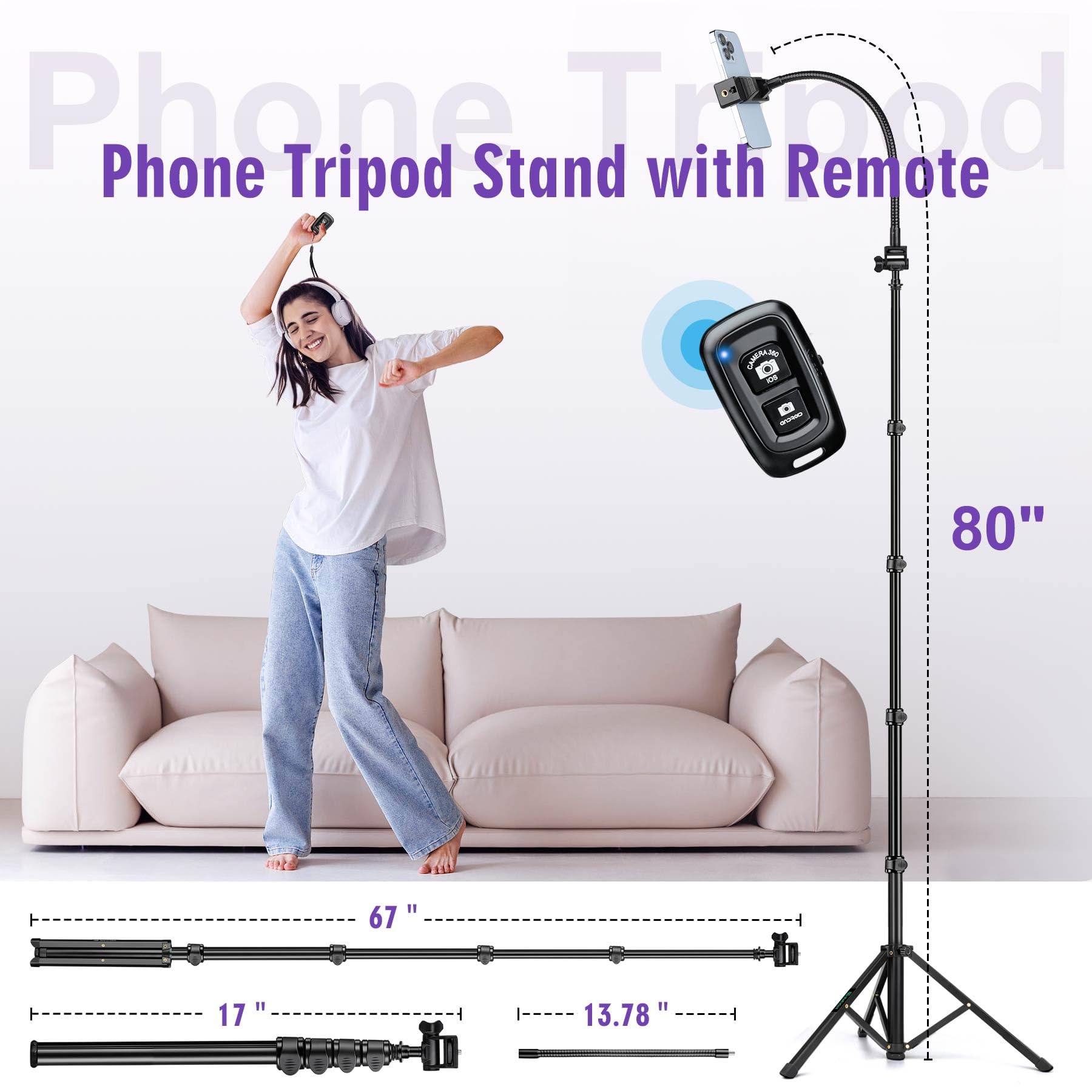 Phone Tripod Stand with Remote

- 80"
- 67"
- 17"
- 13.78"