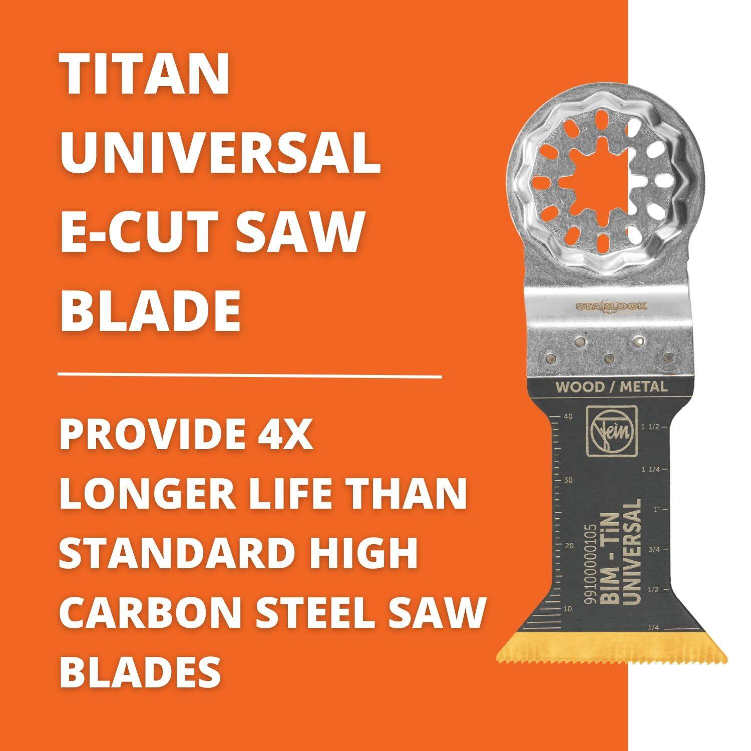 TITAN UNIVERSAL E-CUT SAW BLADE

STAKLOOK

PROVIDE 4X LONGER LIFE THAN STANDARD HIGH CARBON STEEL SAW BLADES

WOOD/METAL 40 1 1/2 1 1/4 30 1 20 BIM - TiN TiN UNIVERSAL 3/4 10 99100000105 1/2 1/4