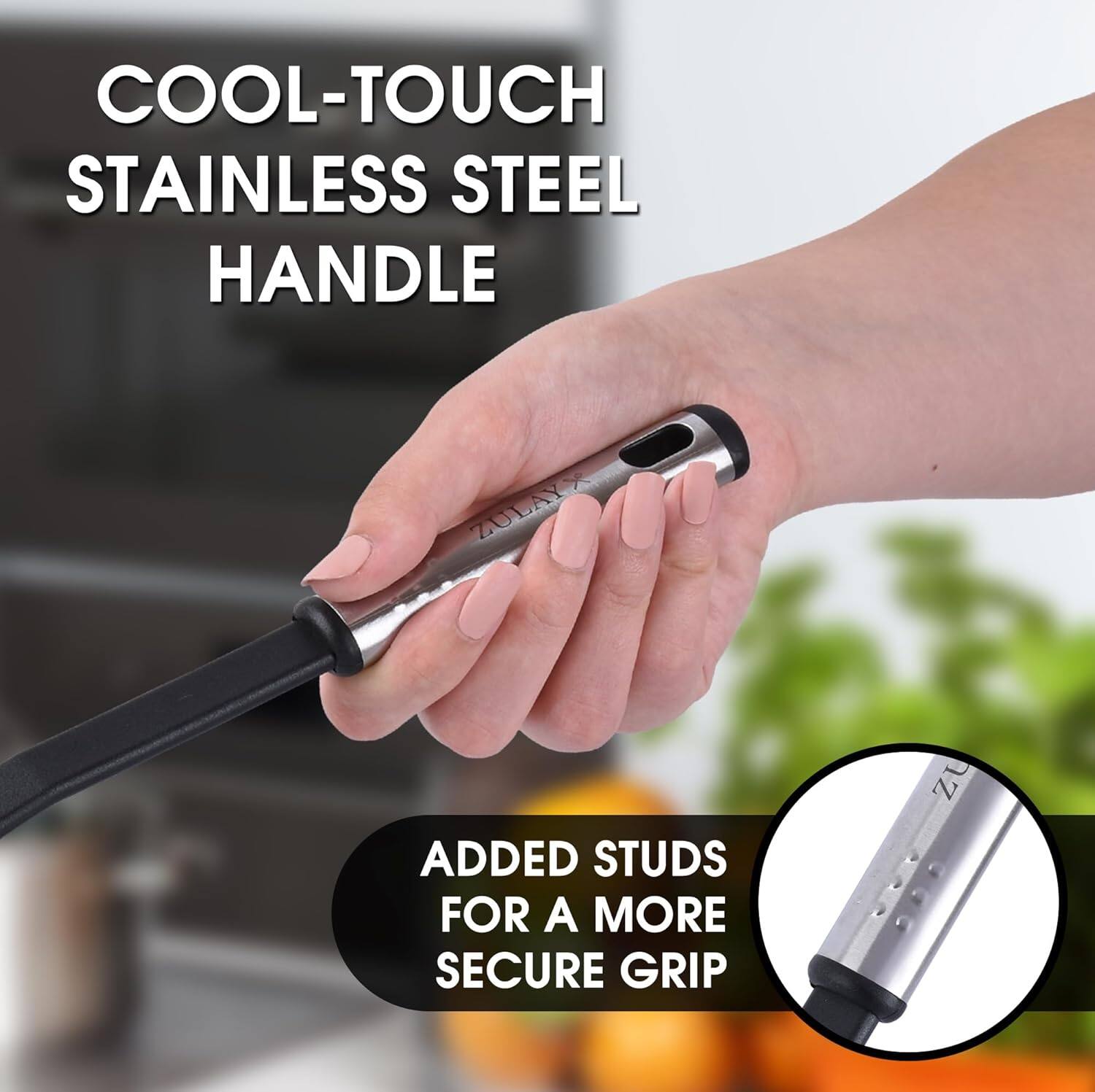 COOL-TOUCH STAINLESS STEEL HANDLE

ADDED STUDS FOR A MORE SECURE GRIP