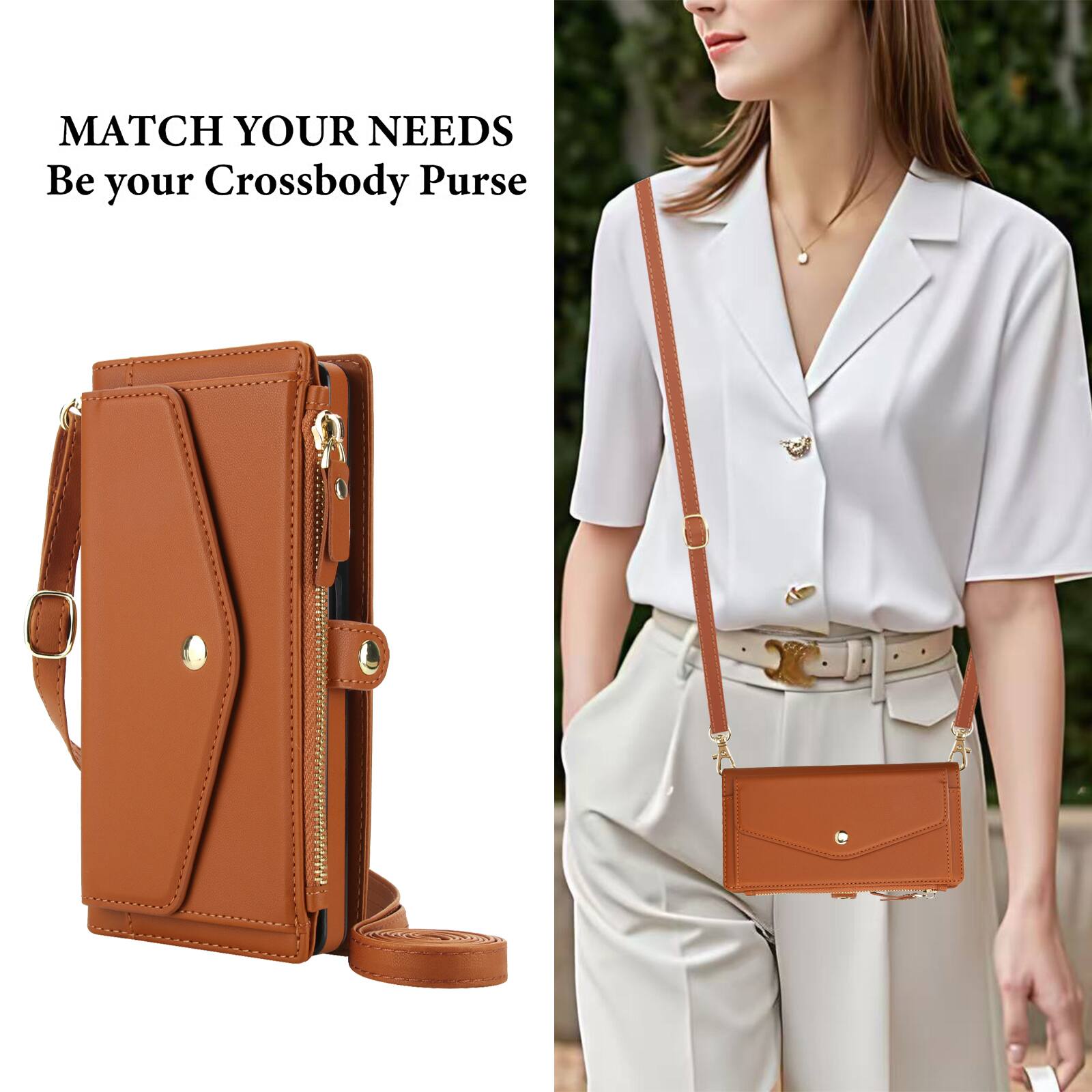 MATCH YOUR NEEDS  
Be your Crossbody Purse
