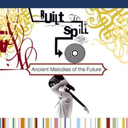 Built to Spill - Ancient Melodies of the Future - VINYL LP