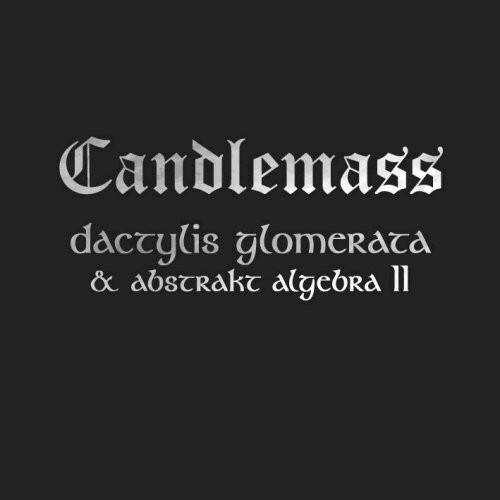 Candlemass  
dactylis glomerata  
& abstrakt algebra II