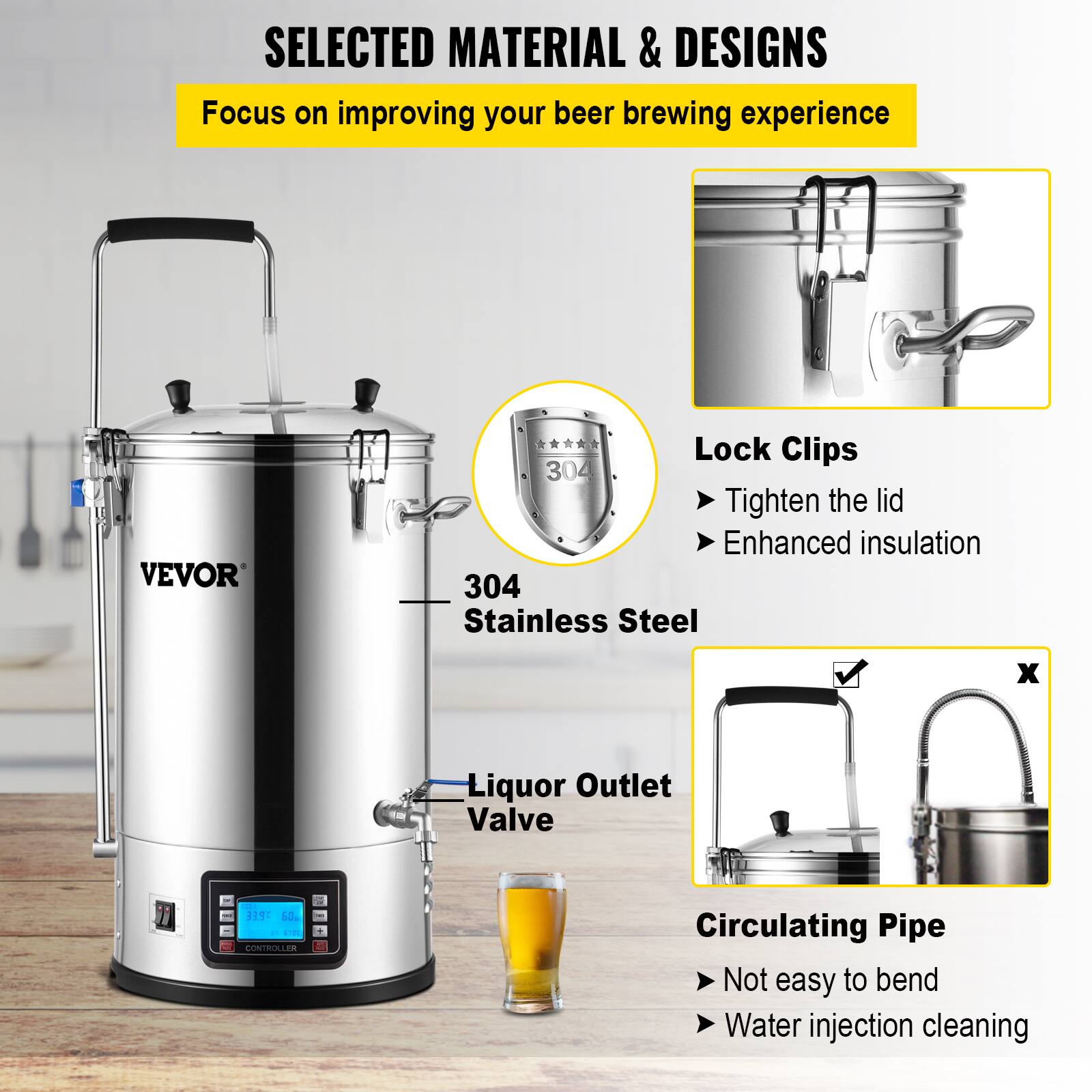 **SELECTED MATERIAL & DESIGNS**  
Focus on improving your beer brewing experience

- **Lock Clips**  
  - Tighten the lid  
  - Enhanced insulation

- **304 Stainless Steel**

- **Liquor Outlet Valve**

- **Circulating Pipe**  
  - Not easy to bend  
  - Water injection cleaning