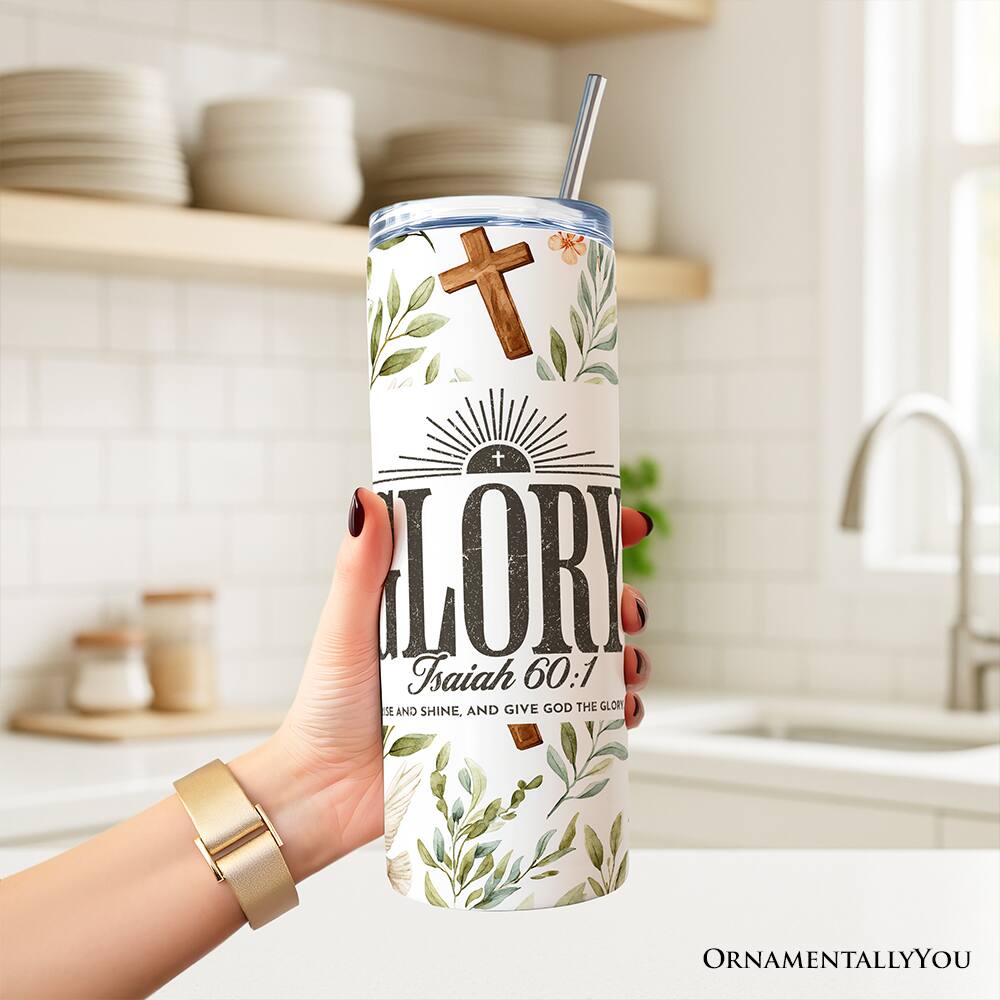 t + LORI Isaiah 60:1 "Rise and Shine, and Give God the Glory" ORNAMENTALLY YOU