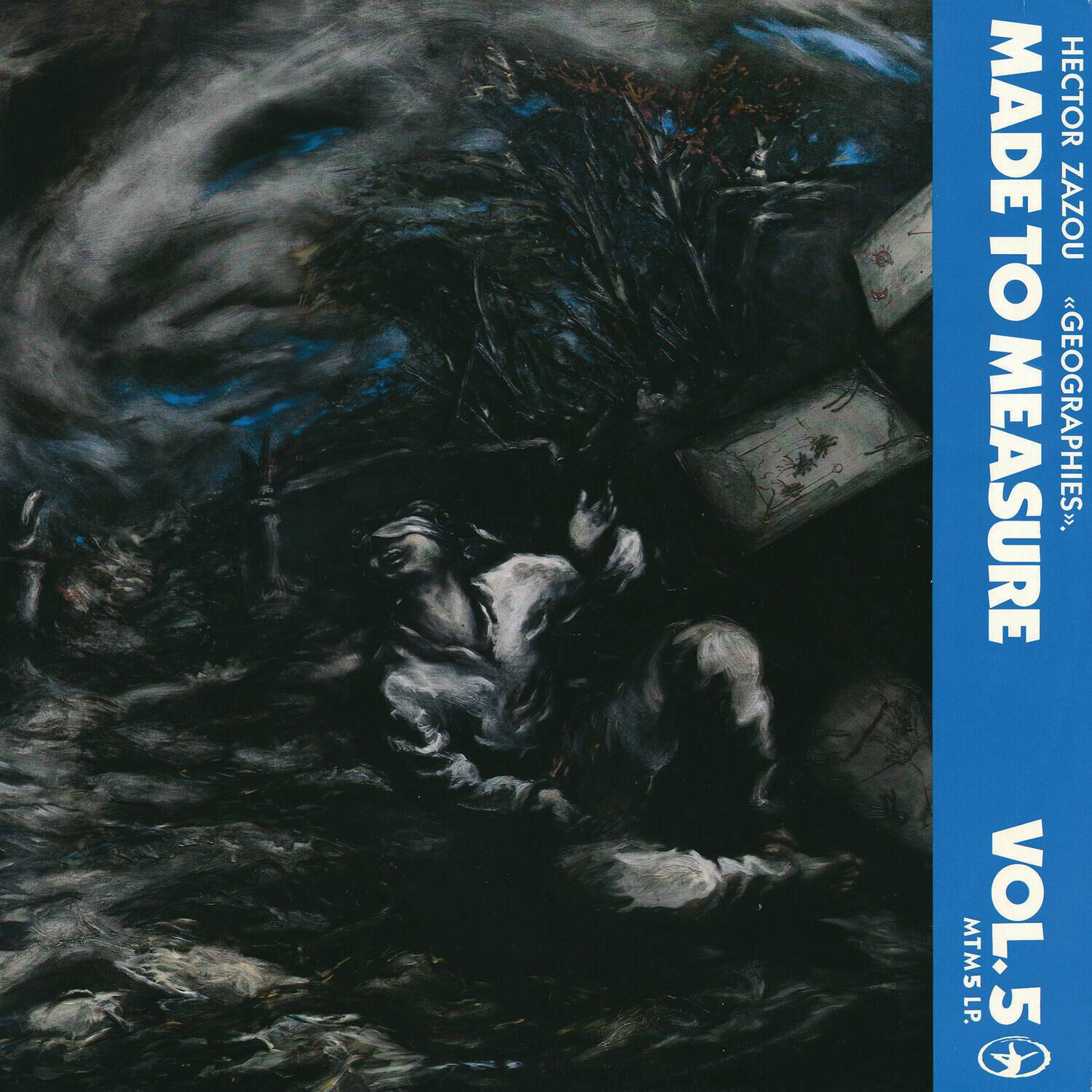 MADE TO MEASURE  
HECTOR ZAZOU  
"GEOPHAGES"  
VOL. 5  
MTM5 LP