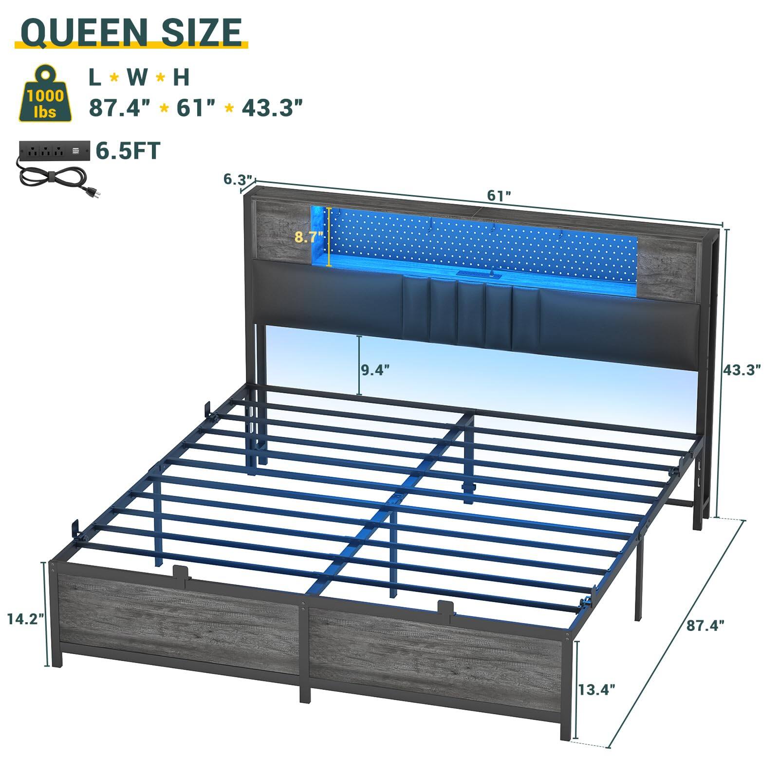 QUEEN SIZE  
L * W * H  
87.4" * 61" * 43.3"  
6.5FT  
6.3"  
8.7"  
9.4"  
14.2"  
13.4"