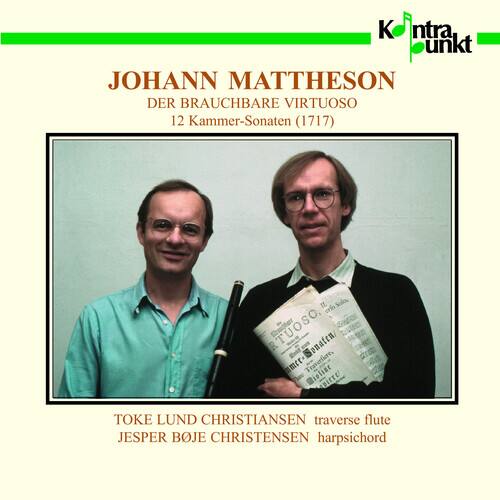 JOHANN MATTHESON  
DER BRAUCHBARE VIRTUOSO  
12 Kammer-Sonaten (1717)  

TOKE LUND CHRISTENSEN traverse flute  
JESPER BOJE CHRISTENSEN harpsichord