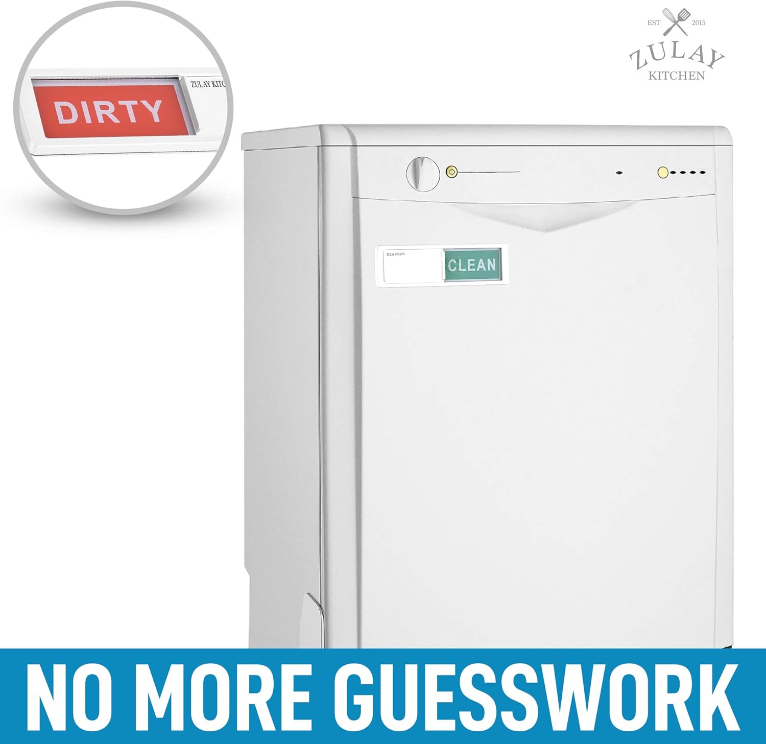 ZULAY KITCHEN

DIRTY

CLEAN

NO MORE GUESSWORK