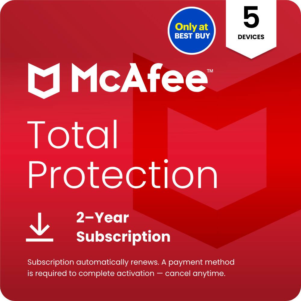 Only at BEST BUY  
McAfee Total Protection  
5 DEVICES  
2-Year Subscription  
Subscription automatically renews. A payment method is required to complete activation - cancel anytime.