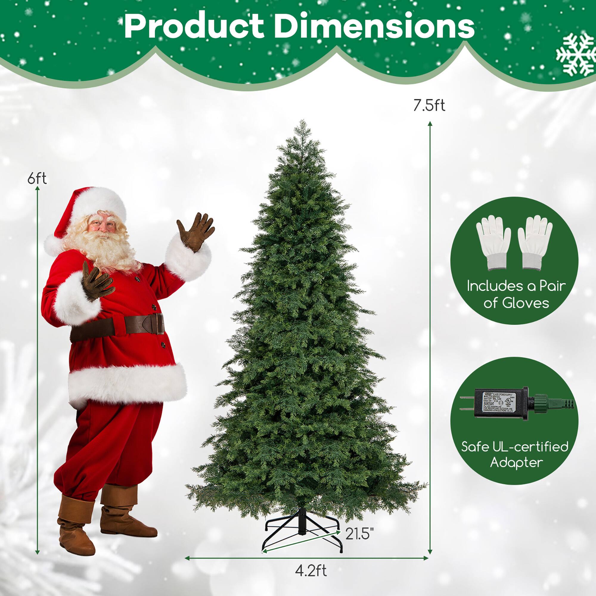 Product Dimensions

- 7.5ft
- 6ft
- 4.2ft
- 21.5"

Includes a Pair of Gloves

Safe UL-certified Adapter