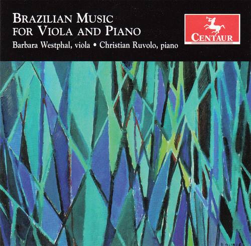 BRAZILIAN MUSIC  
FOR VIOLA AND PIANO  
Barbara Westphal, viola • Christian Ruvolo, piano  

CENTAUR