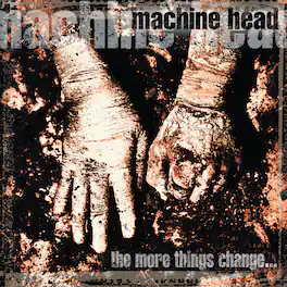 Machine Head - The More Things Change - VINYL LP