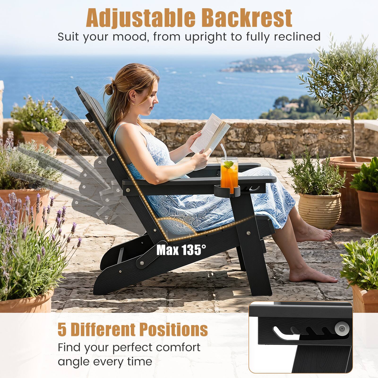 Adjustable Backrest  
Suit your mood, from upright to fully reclined  
Max 135°  
5 Different Positions  
Find your perfect comfort angle every time