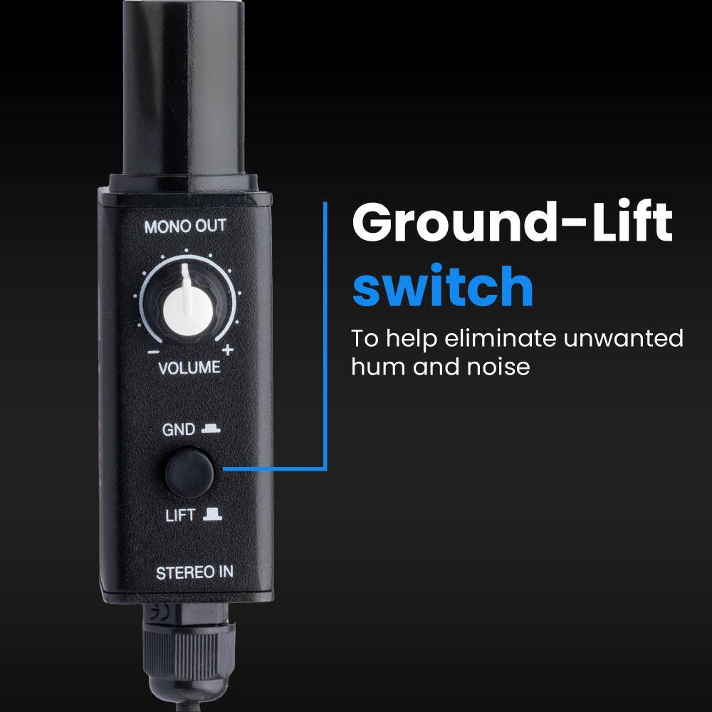 MONO OUT + VOLUME  
Ground-Lift switch  
To help eliminate unwanted hum and noise  
GND  
LIFT  
STEREO IN