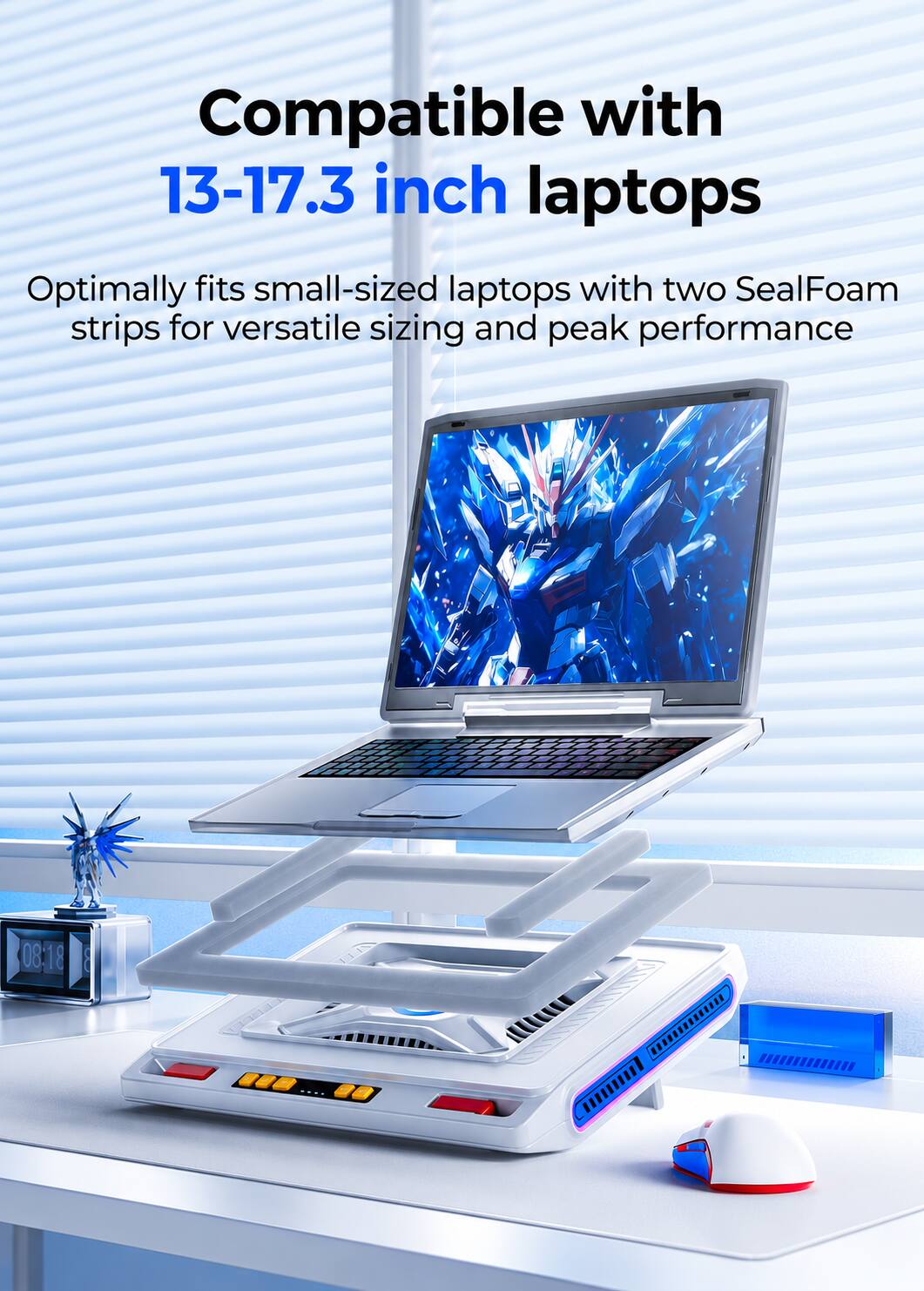 Compatible with 13-17.3 inch laptops  
Optimally fits small-sized laptops with two SealFoam strips for versatile sizing and peak performance