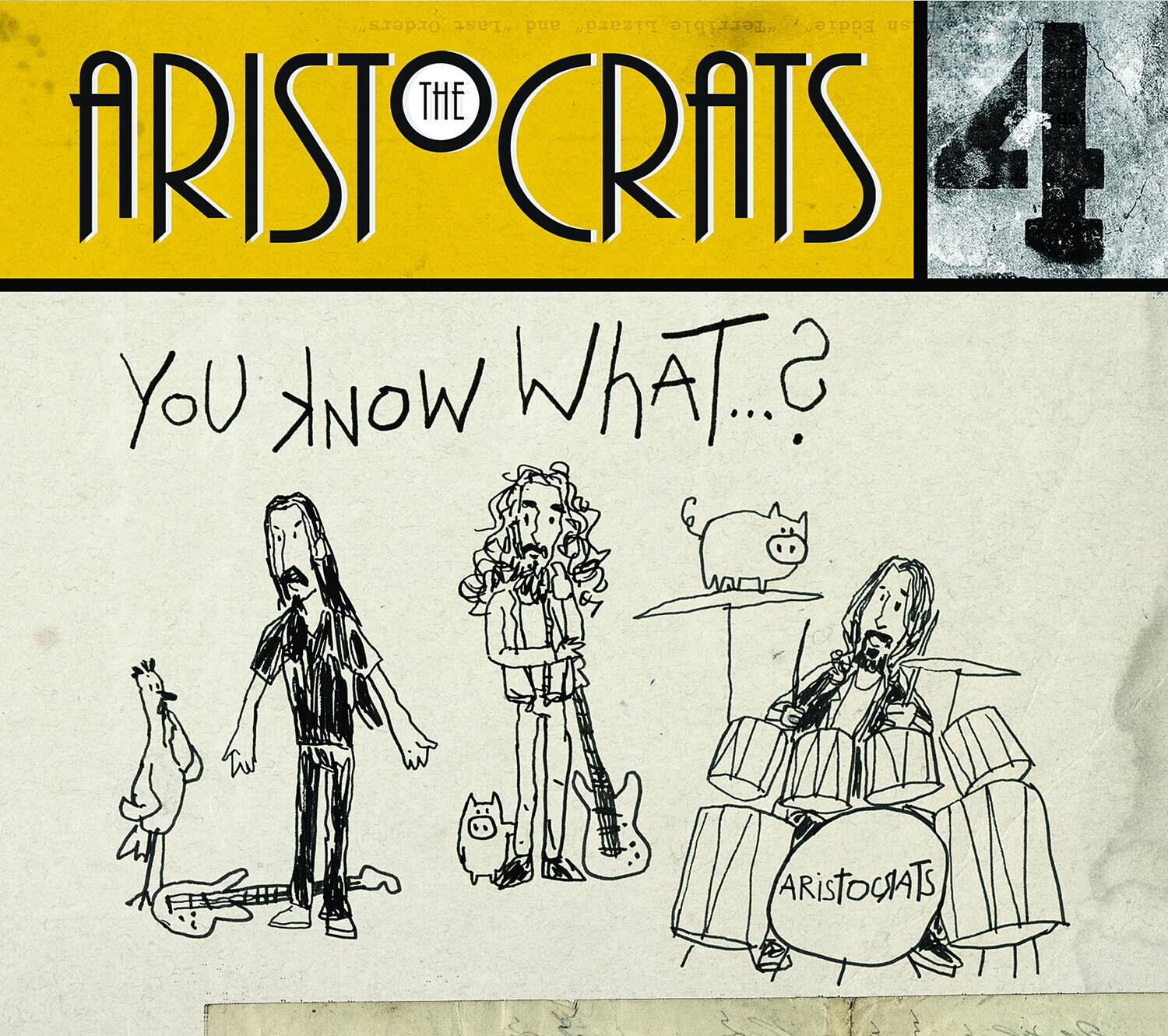 Aristocrats

You know what...?

Aristocrats