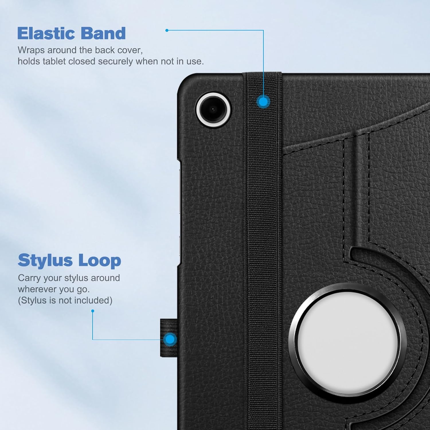 Elastic Band Wraps around the back cover, holds tablet closed securely when not in use. Stylus Loop Carry your stylus around wherever you go. (Stylus is not included)