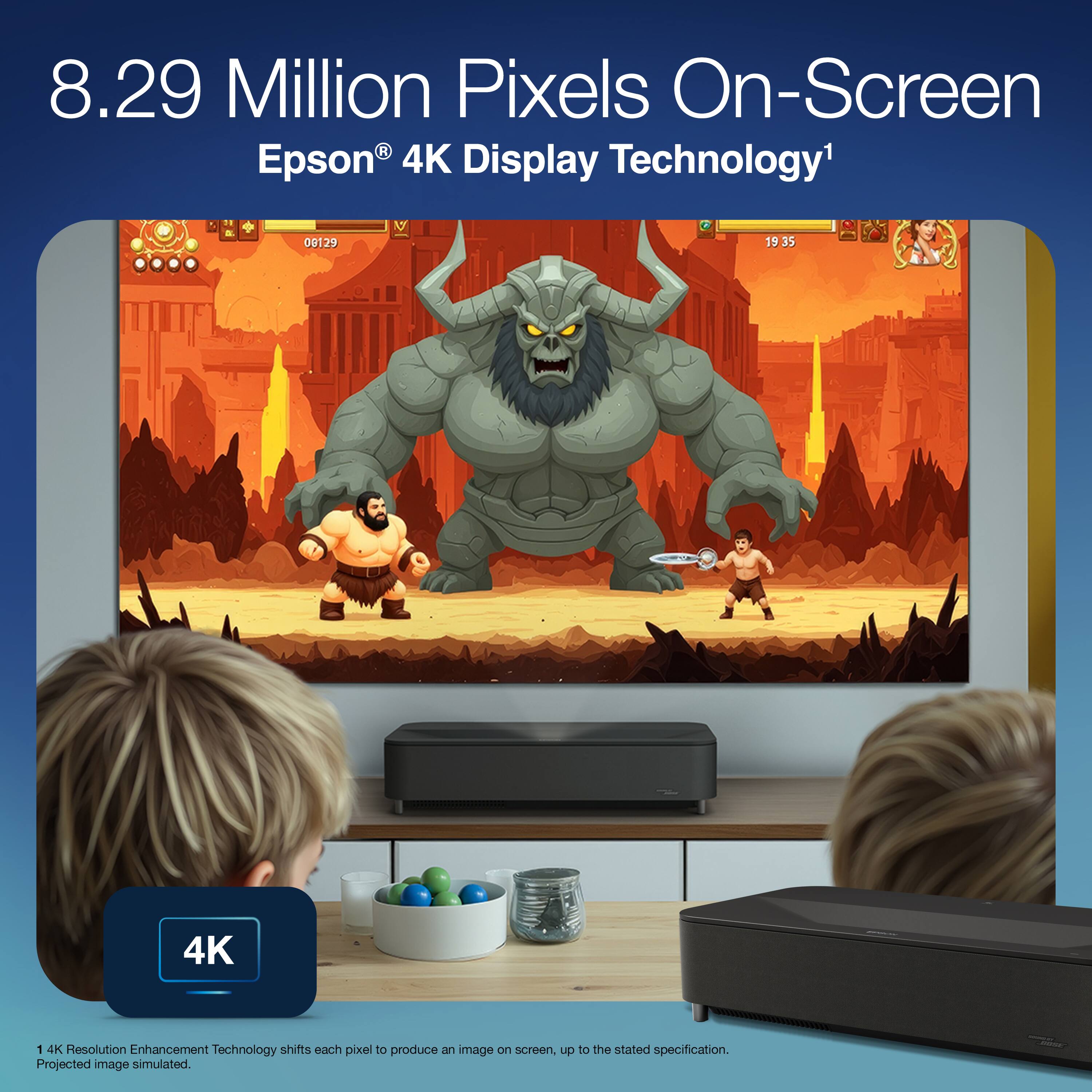 8.29 Million Pixels On-Screen  
Epson® 4K Display Technology¹  

4K Resolution Enhancement Technology shifts each pixel to produce an image on screen, up to the stated specification. Projected image simulated.  

¹ 4K Resolution Enhancement Technology shifts each pixel to produce an image on screen, up to the stated specification.  
Projected image simulated.