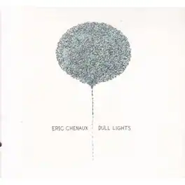 Eric Chenaux - Dull Lights - VINYL LP