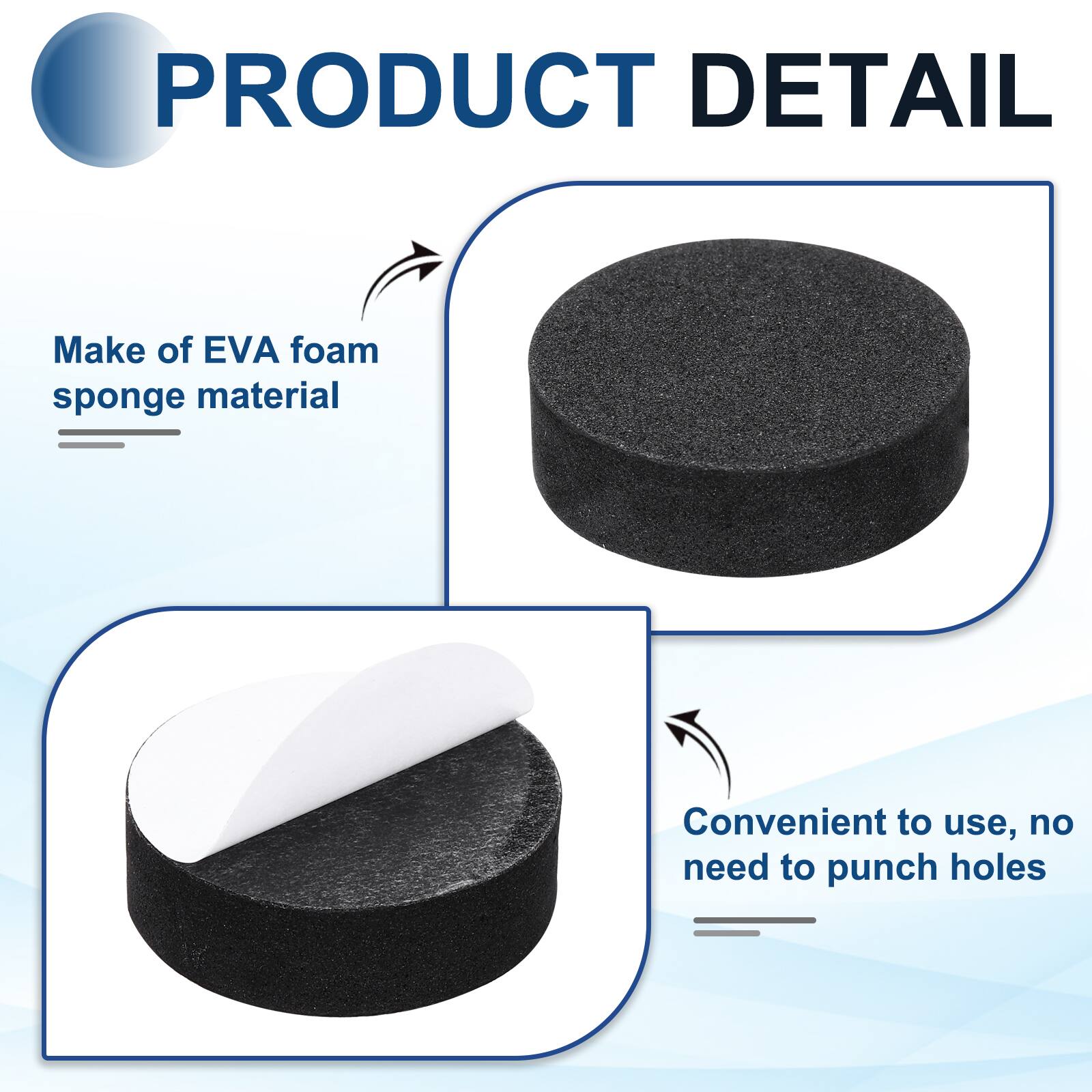 PRODUCT DETAIL

- Make of EVA foam sponge material
- Convenient to use, no need to punch holes
