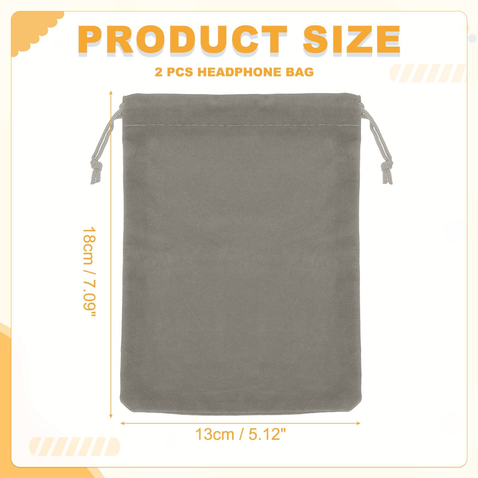 PRODUCT SIZE  
2 PCS HEADPHONE BAG  
18cm / 7.09"  
13cm / 5.12"