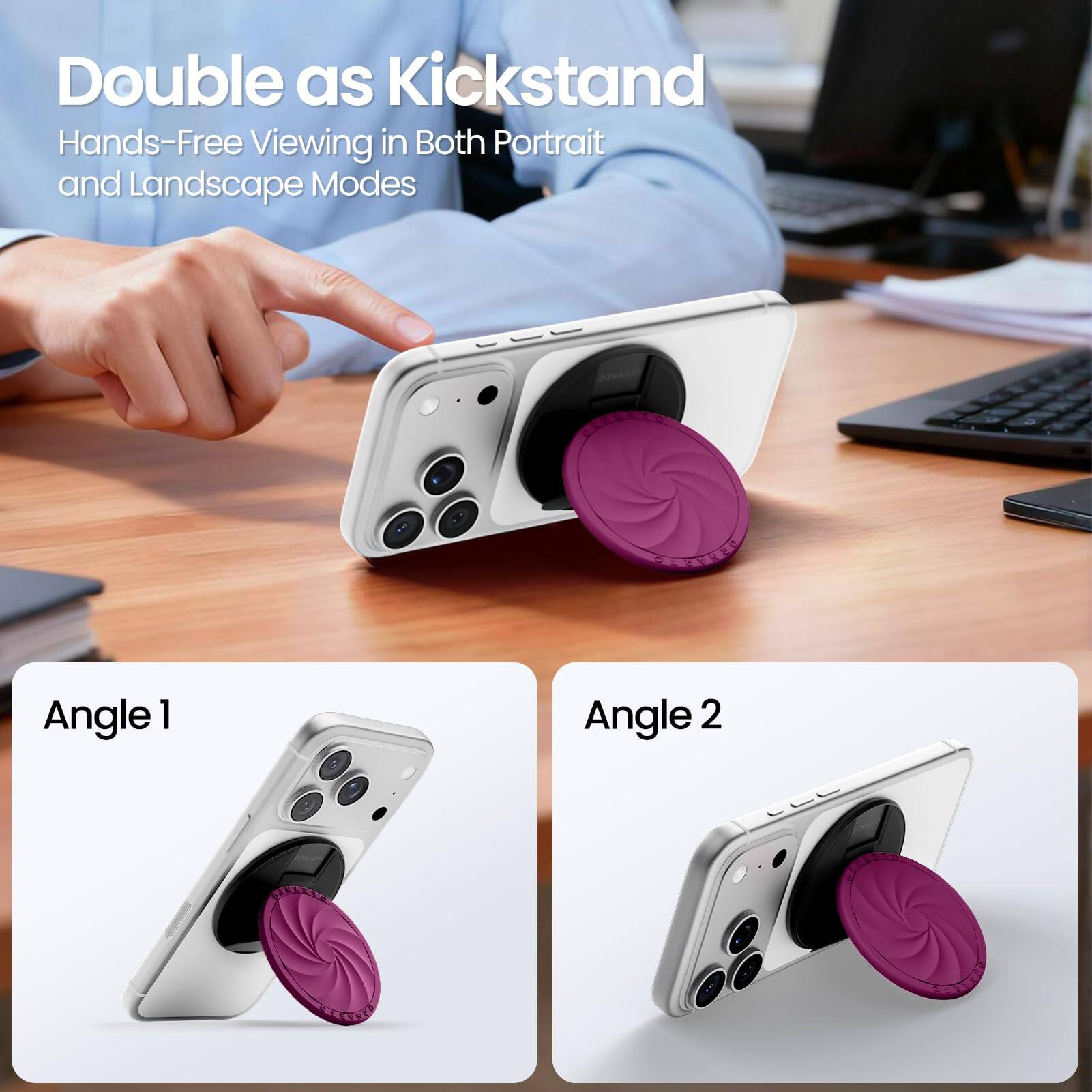Double as Kickstand  
Hands-Free Viewing in Both Portrait and Landscape Modes  

Angle 1  
Angle 2