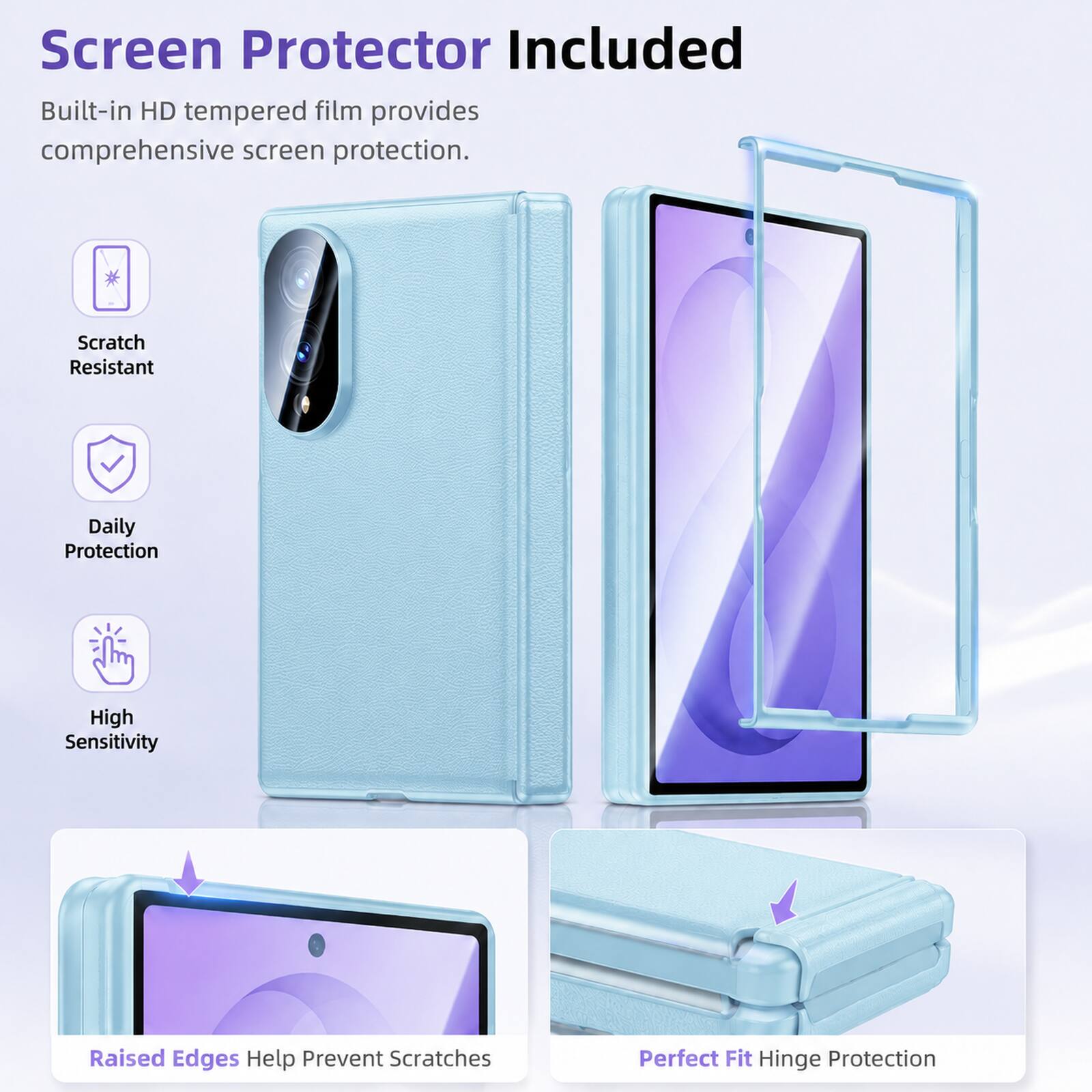 Screen Protector Included

Built-in HD tempered film provides comprehensive screen protection.

- Scratch Resistant
- Daily Protection
- High Sensitivity
- Raised Edges Help Prevent Scratches
- Perfect Fit Hinge Protection