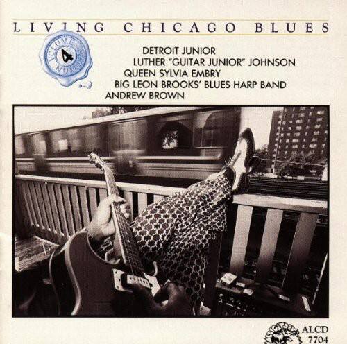 LIVING CHICAGO BLUES

DETROIT JUNIOR  
LUTHER "GUITAR JUNIOR" JOHNSON  
QUEEN SYLVIA EMBRY  
BIG LEON BROOKS' BLUES HARP BAND  
ANDREW BROWN

ALCD 7704