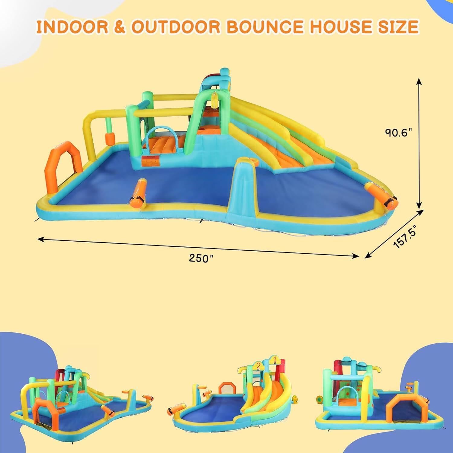 INDOOR & OUTDOOR BOUNCE HOUSE SIZE

90.6" x 250" x 157.5"