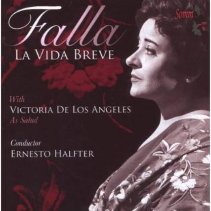 Falla
LA VIDA BREVE
With
VICTORIA DE LOS ANGELES
As Salud
Conductor
ERNESTO HALFTER
Somun